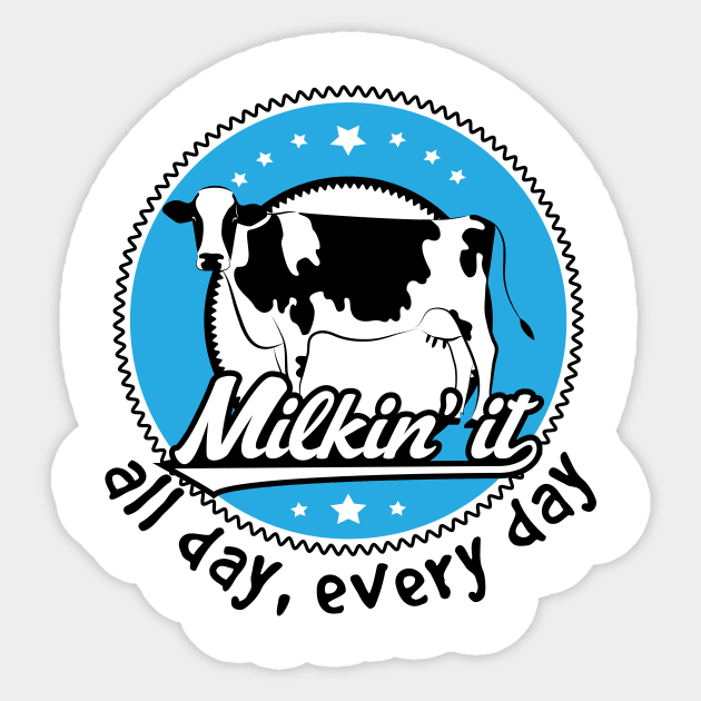 Milkin' it - All Day, Every Day Sticker by jslbdesigns